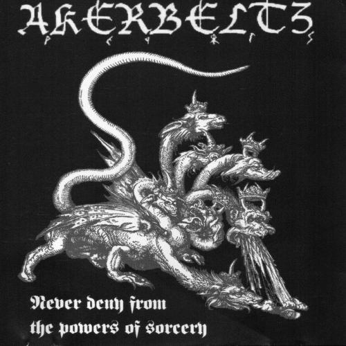 Akerbeltz (ESP) : Never Deny from the Powers of Sorcery